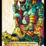 Taigen the Greedy, Daimyō of Ten Thousand Blades